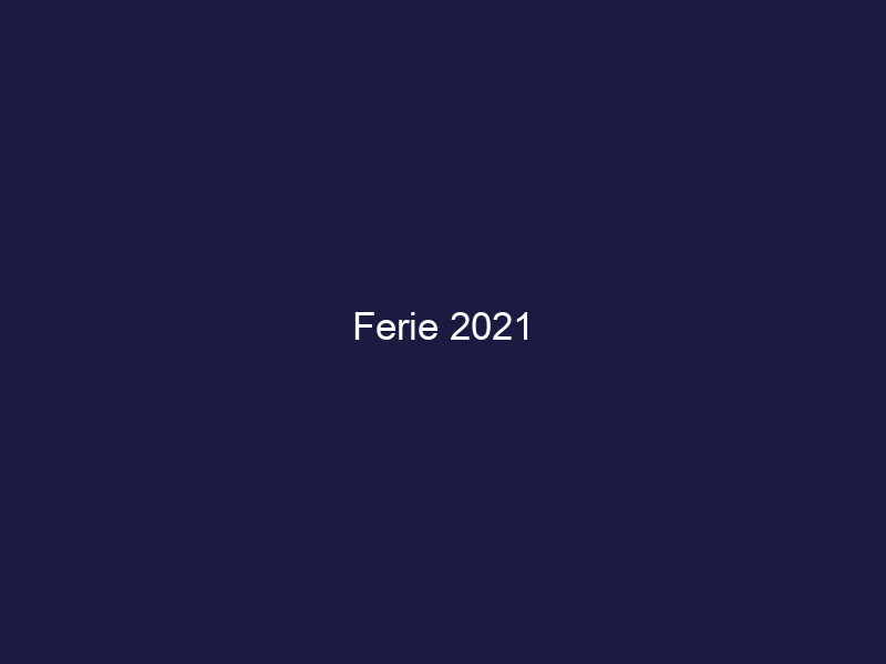Ferie 2021