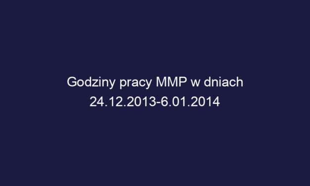 Godziny pracy MMP w dniach 24.12.2013-6.01.2014