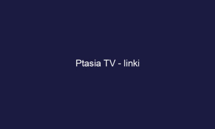 Ptasia TV – linki