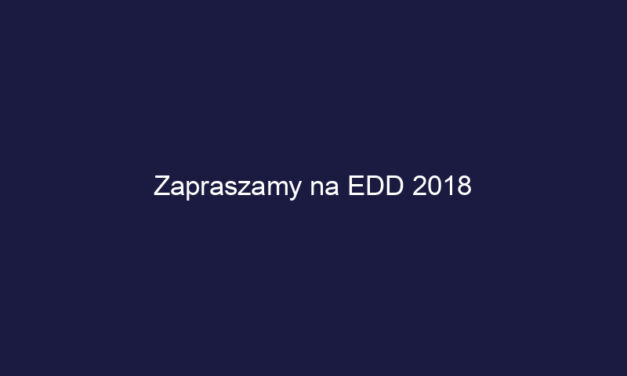 Zapraszamy na EDD 2018